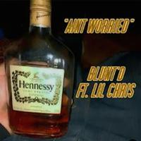 AINT WORRIED (feat. Blunt'd & Lil Chris Tlm)