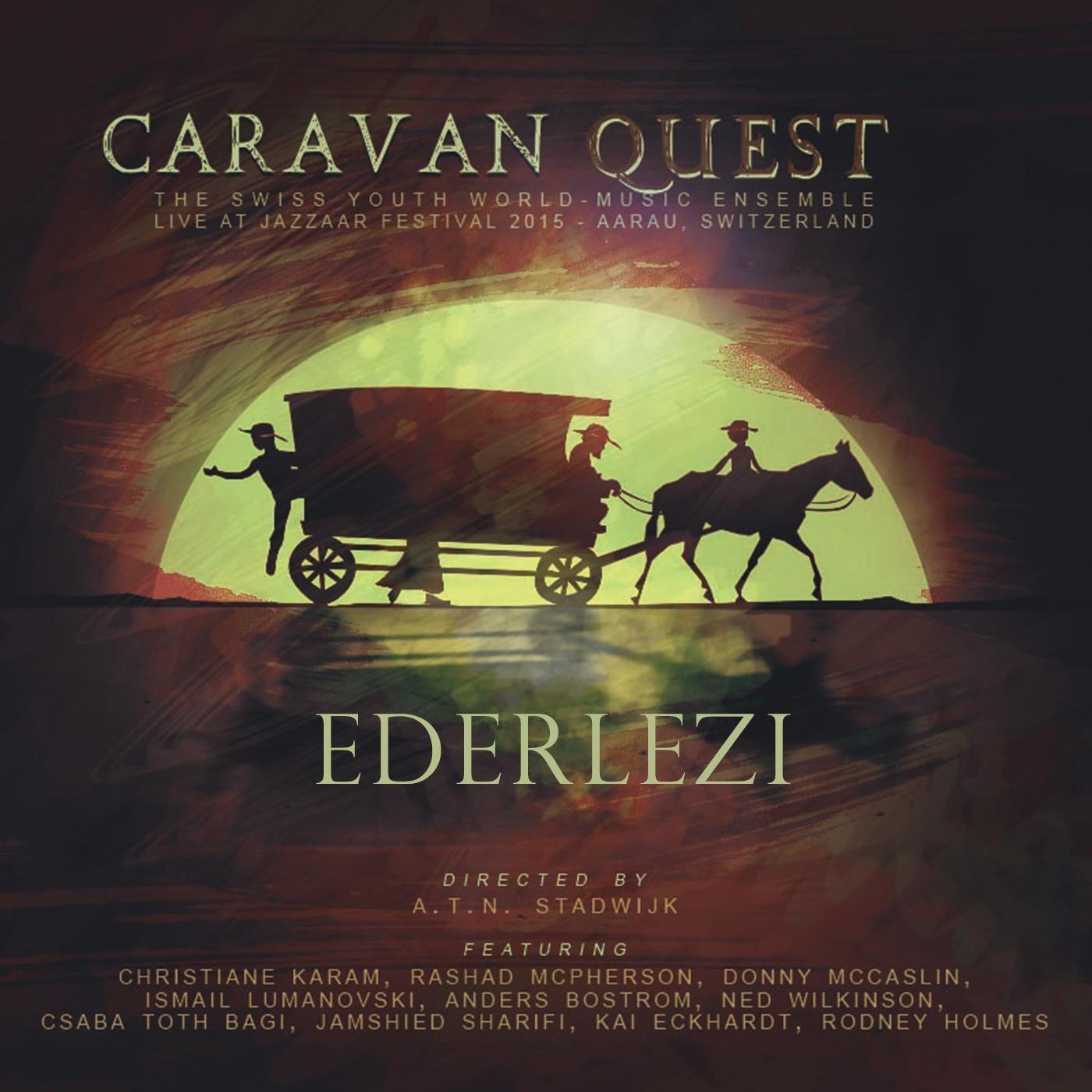 Ederlezi: Caravan Quest (feat. Christiane Karam, Rodney Holmes, Anders Bostrom, Rashad McPherson, Donny McCaslin, Etienne Stadwijk, Ismail Lumanovski, Ned Wilkinson, Csaba Thoth Bagi, Jamshied Sharifi & Kai Eckhardt)
