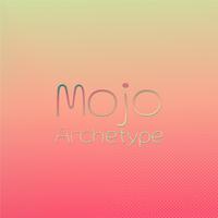 Mojo Archetype