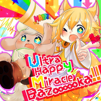 ULTRA HAPPY MIRACLE BAZOOOOOKA!!