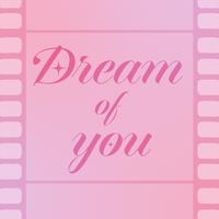 Dream of you