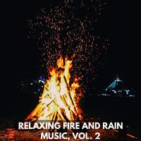 Relaxing Fire and Rain Music, Vol. 2