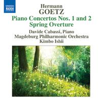 GOETZ, H.: Piano Concertos Nos. 1 and 2 / Spring Overture (Cabassi, Magdeburg Philharmonic, Kimbo Ishii)