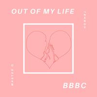 Out of My Life (feat. Master Q)