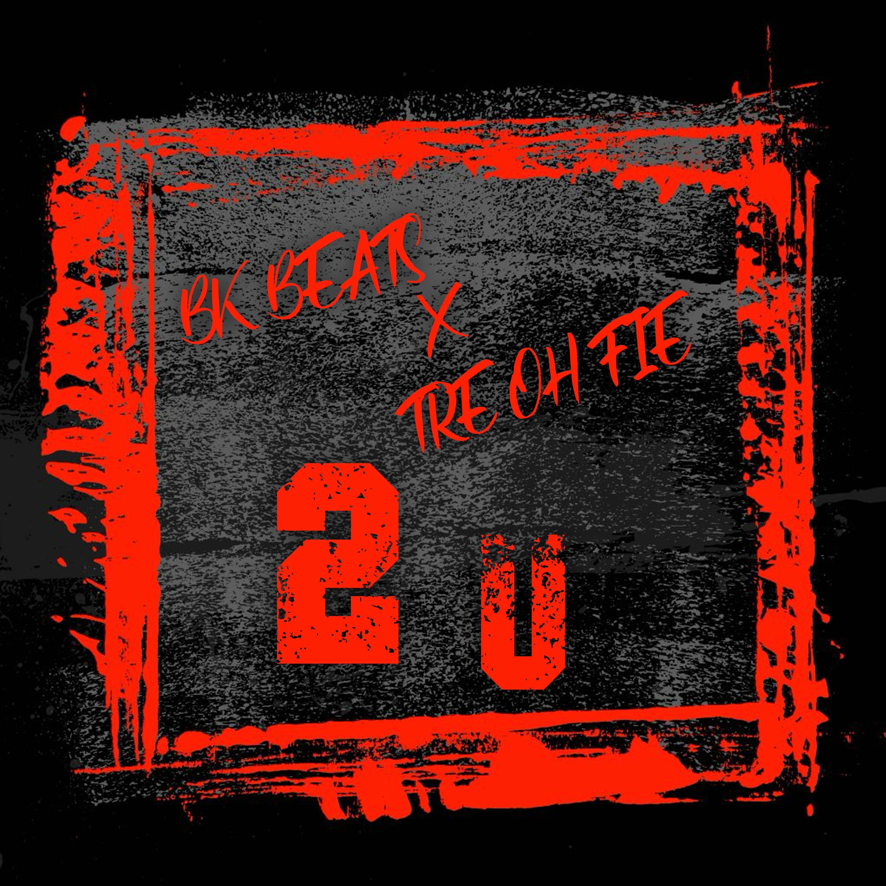 2 U (feat. Bk Beats)