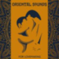 Oriental Sounds for Lovemaking