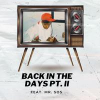 Back In The Days Pt II (feat. Mr. SOS)