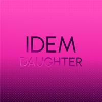 Idem Daughter