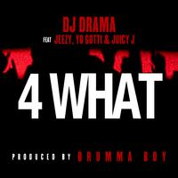 4 What feat. Jeezy, Yo Gotti & Juicy J