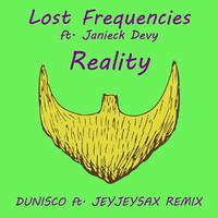 Reality (Dunisco feat. JeyJeySax Remix)