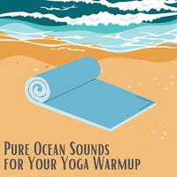 Pure Ocean Sounds for Your Yoga Warmup