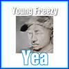 Young Freezy - Yea