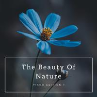 The Beauty of Nature (Piano Edition 7)