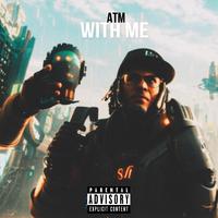 With Me (feat. Lil Wealthy)