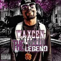 Waxcen Tha Legend