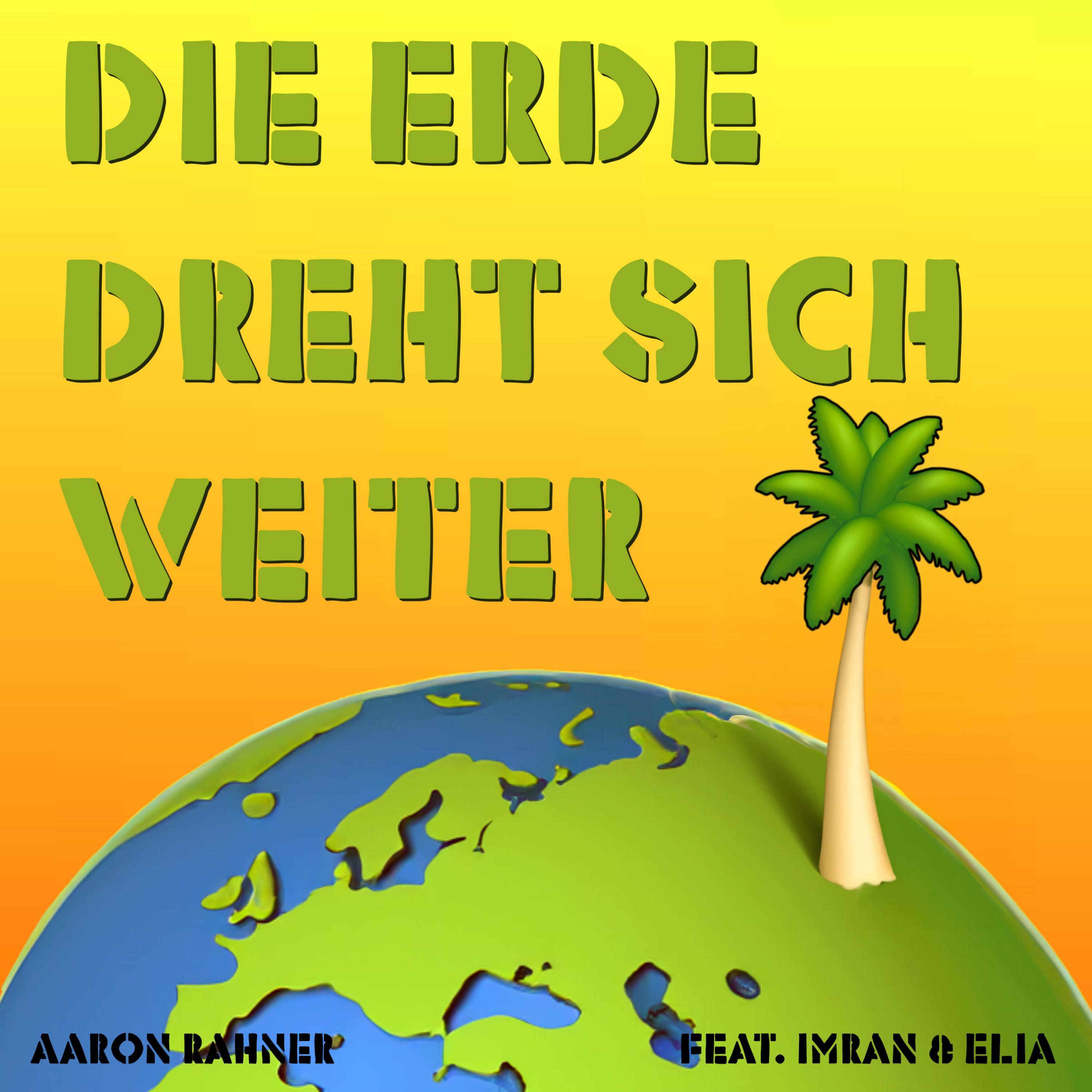 Die Erde dreht sich weiter (feat. Imran & Elia)