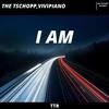 The Tschopp - I Am