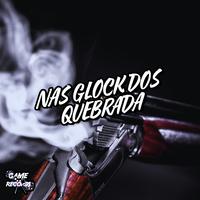 Na Glock Dos Quebrada