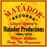 Lloyd Daley's Matador Productions 1968-72: Reggae Classics From The Originator