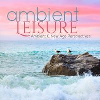 Ambient Leisure Ambient & New Age Perspectives