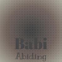 Babi Abiding