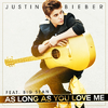 Justin Bieber - As Long As You Love Me