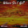 Mike Drop - Where Do I Go?