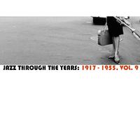 Jazz Through the Years: 1917-1955, Vol. 9