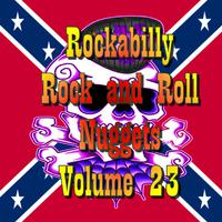 Rockabilly Rock and Roll Nuggets Volume 23 - The Rare, The Rarer and The Rarest Rockers