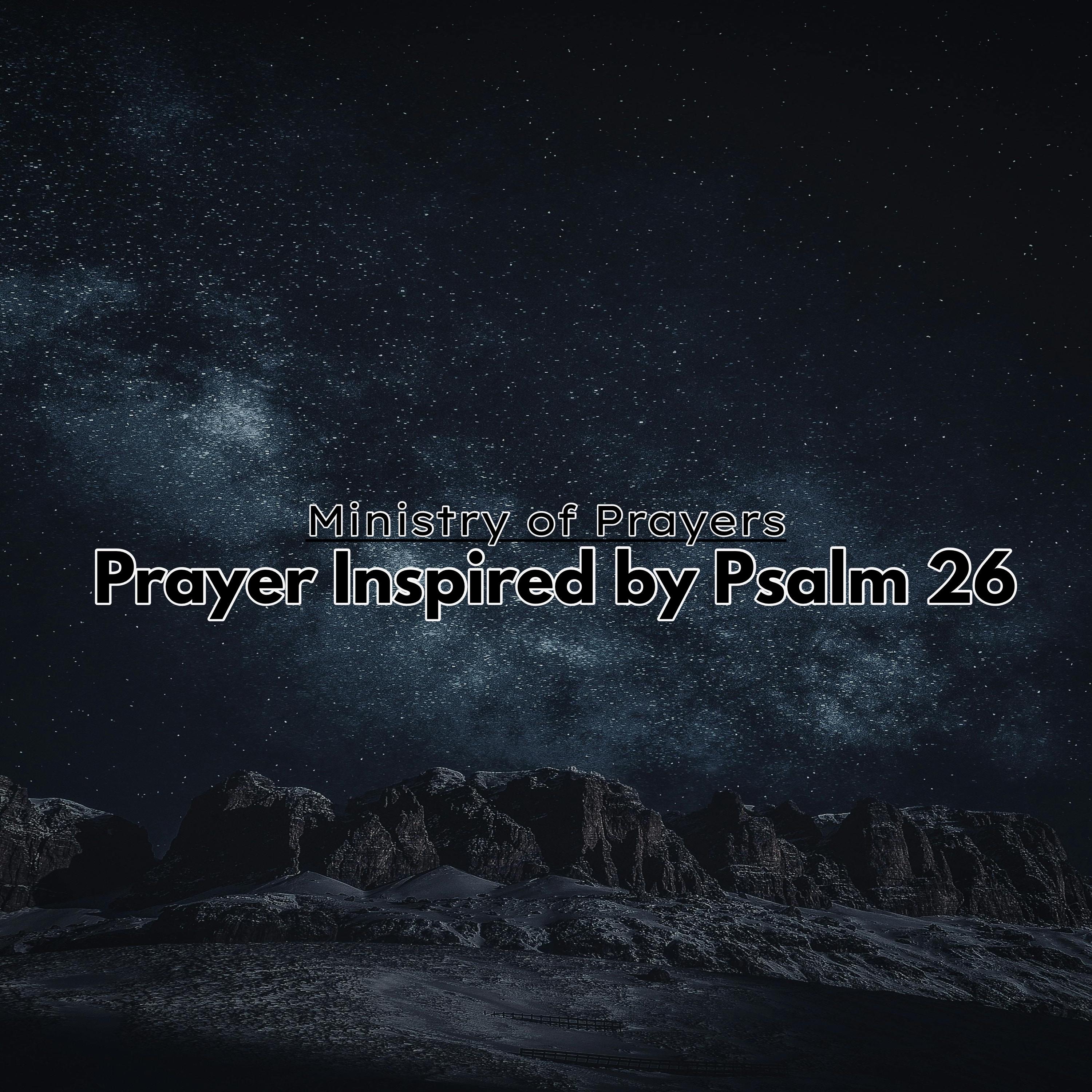 Prayer Inspired by Psalm 26