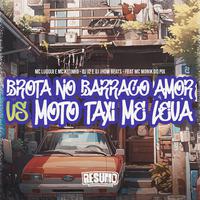 Brota no Barraco Amor Vs Moto Taxi Me Leva