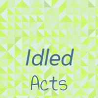 Idled Acts