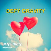 Defy Gravity