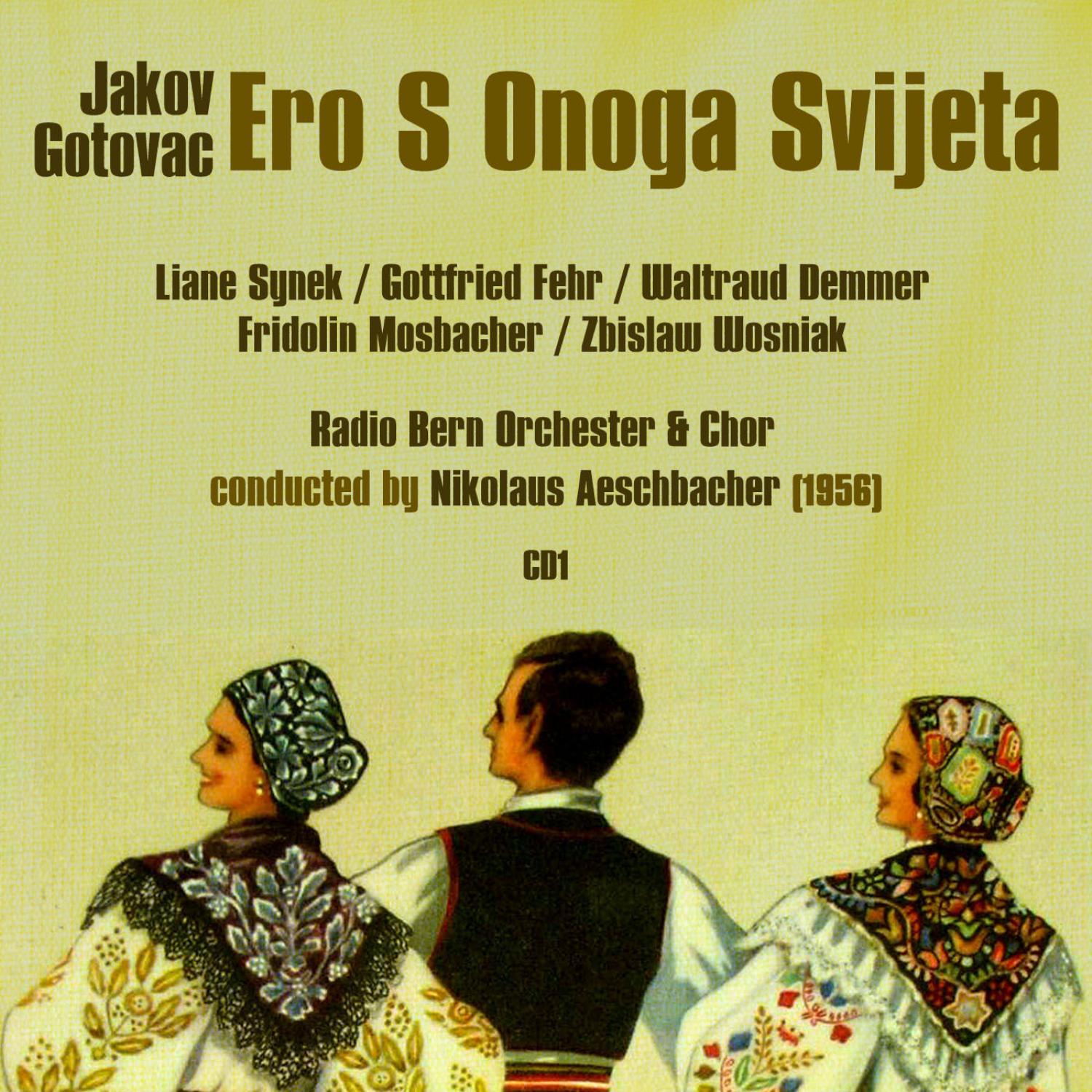Ero S Onoga Svijeta: Act I, "Duni Mi, Duni Ladjane"