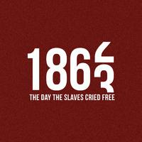 The Day the Slaves Cried Free/1863