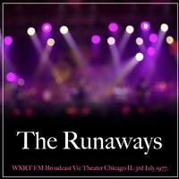 The Runaways -WXRT FM Broadcast Vic Theatre Chicago IL 3rd July 1977.