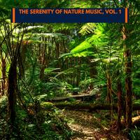 The Serenity of Nature Music, Vol. 1