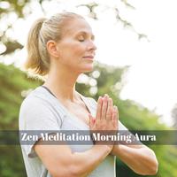 Zen Meditation Morning Aura