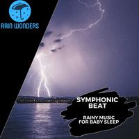 Symphonic Beat - Rainy Music for Baby Sleep