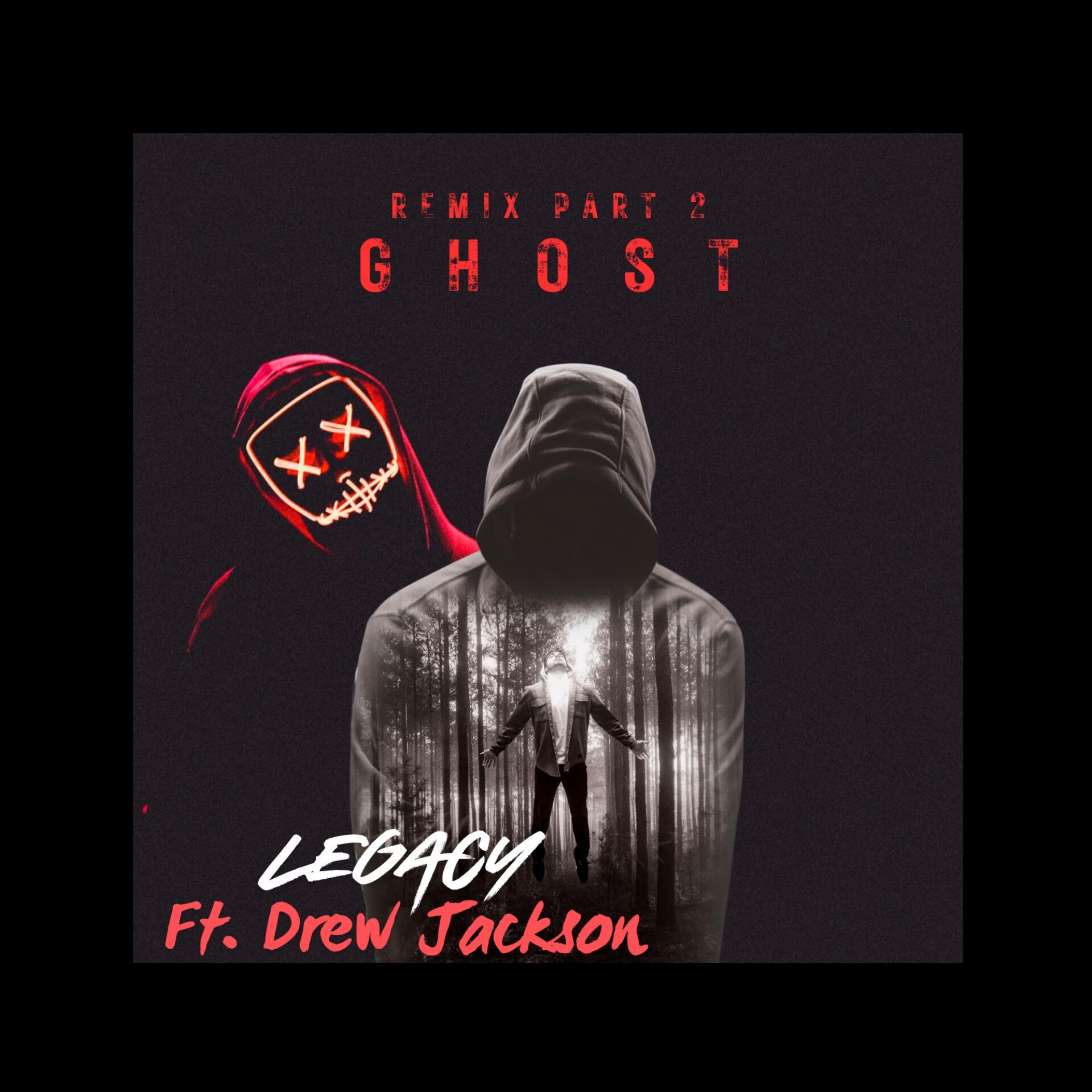 Legacy foster ghost part 2 (Drew Jackson Remix)