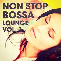 Non Stop Bossa Lounge, Vol. 1