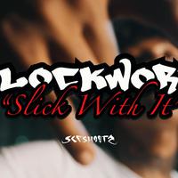 Slick Wit It (feat. Blockwork)