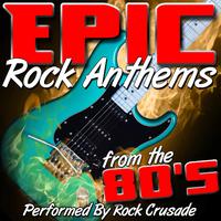 Epic Rock Anthems from the 80's