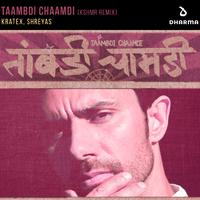 Taambdi Chaamdi (KSHMR Remix)