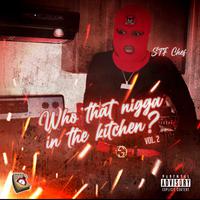 Who That Nigga In The Kitchen Vol2