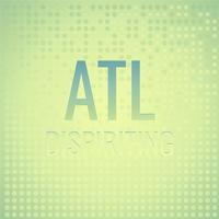 Atl Dispiriting