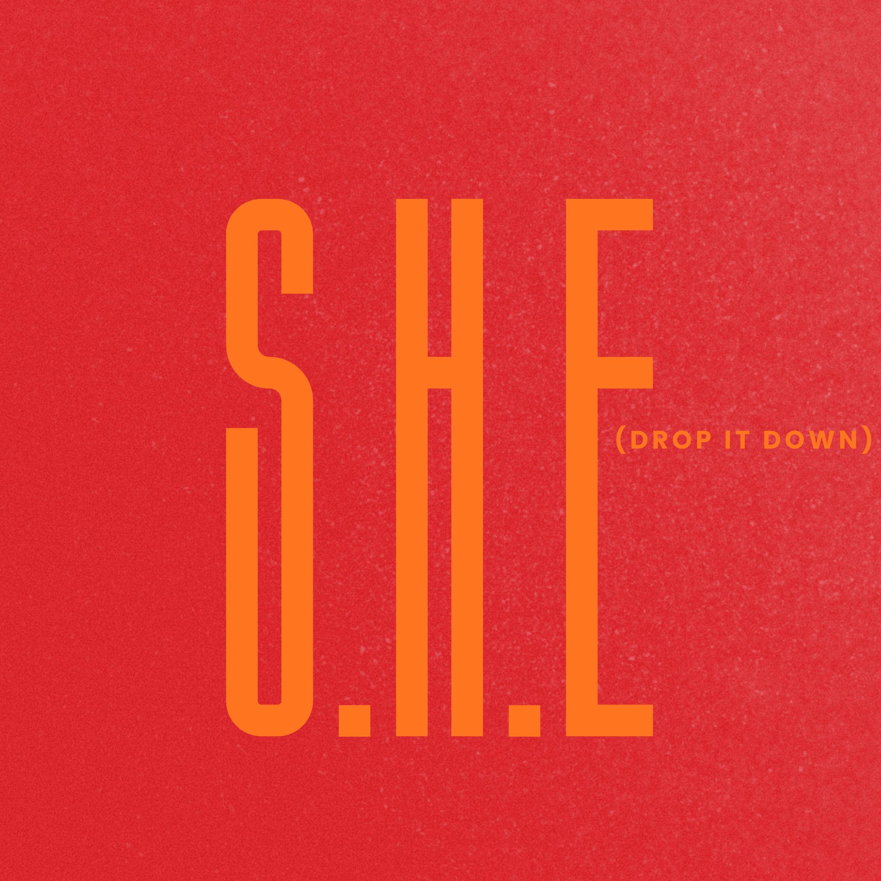 S.H.E (Drop It Down)