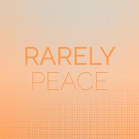 Rarely Peace