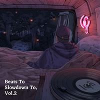 Beats To Slowdown To Vol. 2