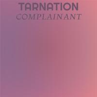 Tarnation Complainant